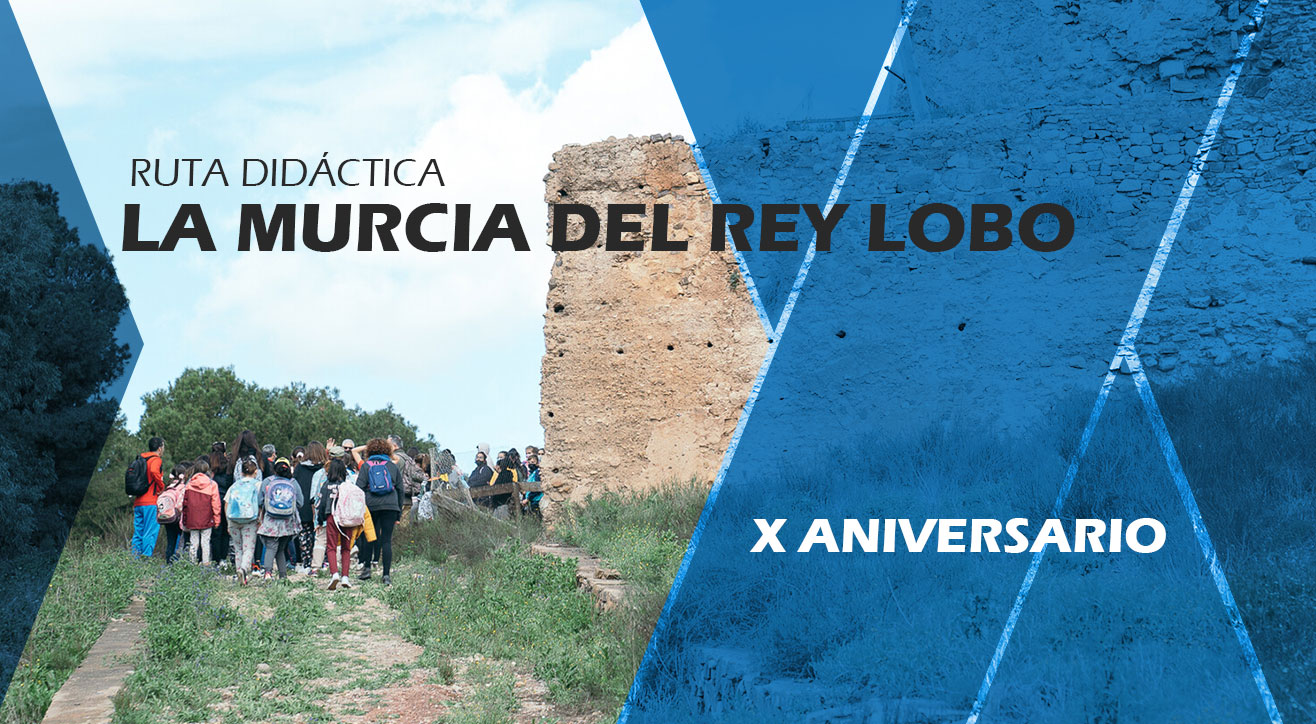 La Murcia del Rey Lobo, Ruta Didáctica [X Temporada][18/12]